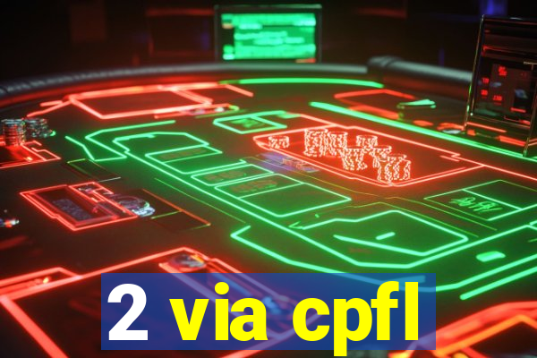 2 via cpfl
